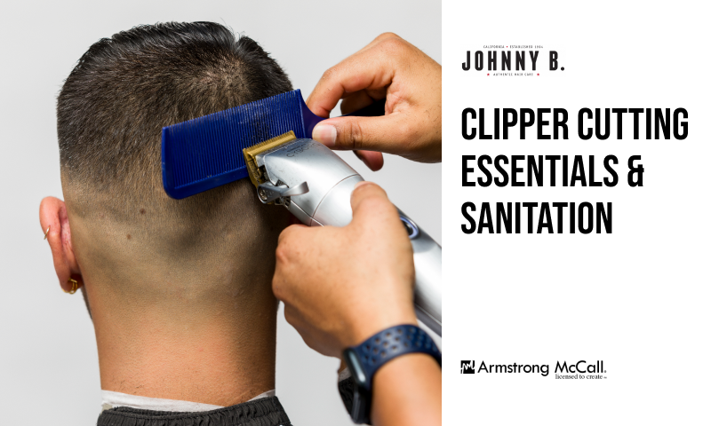 Clipper Cutting Essentials and Sanitation class. Hosted by Johnny B. and Armstrong McCall.